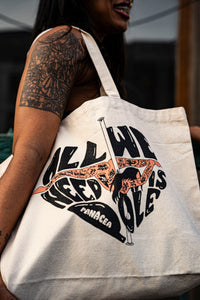 All We Need Tote Bag